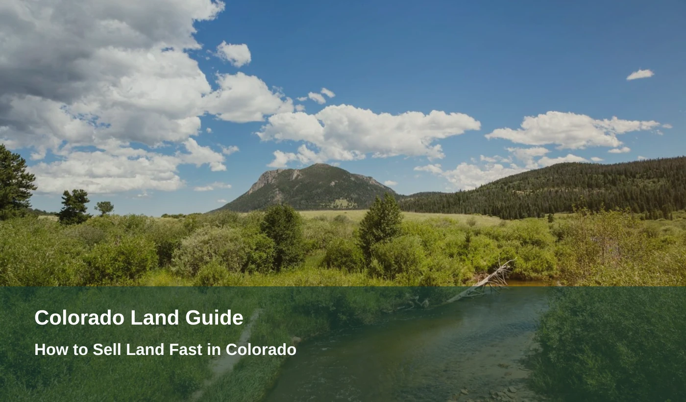How to Sell Land Fast in Colorado